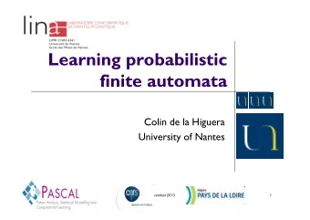 Learning probabilistic  finite automata  Colin de la Higuera  University of Nantes  Nantes,