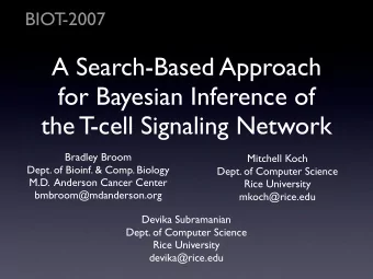 A Search-Based Approach  for Bayesian Inference of  the T  -cell Signaling Network  Bradley Broom