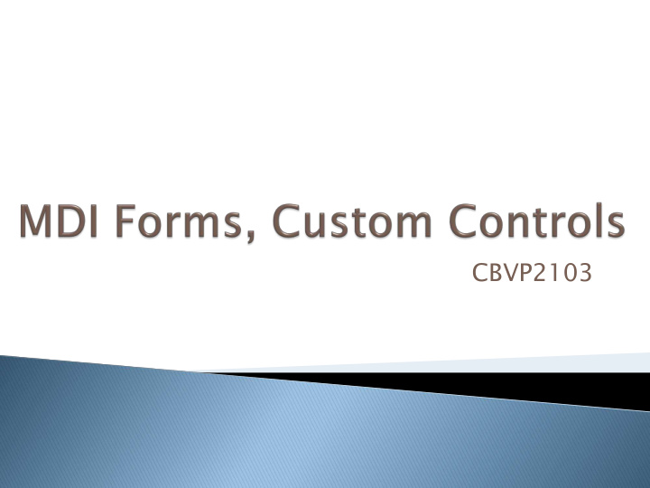 cbvp2103 mdi multiple document interface forms are forms