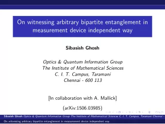 On witnessing arbitrary bipartite entanglement in  measurement device independent way  Sibasish