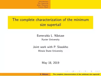 The complete characterization of the minimum  size supertail  Esmeralda L. N  astase  Xavier