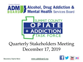 Quarterly Stakeholders Meeting  December 17, 2019  Opiate Task Force Data Dashboard  Opiate Task