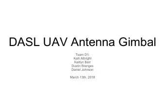 DASL UAV Antenna Gimbal  Team D1:  Kalli Albright  Kaitlyn Barr  Dustin Branges  Daniel Johnson