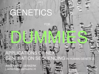DUMMIES  APPLICATIONS OF NEXT GENERATION SEQUENCING IN HUMAN GENETICS  ANNEMIEKE  VERKERK