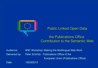 Public Linked Open Data  -  the Publications Office  Contribution to the Semantic Web  Audience: