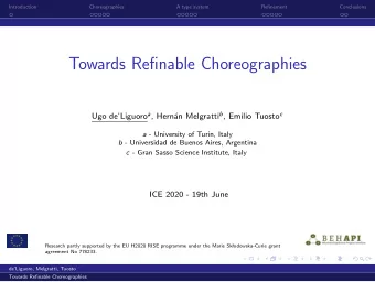 Towards Refinable Choreographies Ugo deLiguoro a , Hern an Melgratti b , Emilio Tuosto c a -