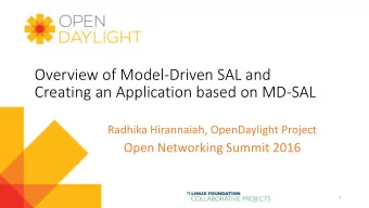 Overview of Model-Driven SAL and  Creating an Application based on MD-SAL  Radhika Hirannaiah,