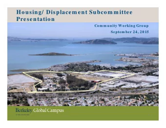 Housing/  Displacem ent Subcom m ittee  Presentation  Com m unity Working Group  Septem ber 24, 20