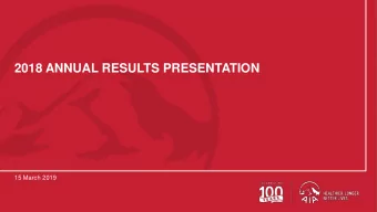 2018 ANNUAL RESULTS PRESENTATION  15 March 2019  AIA confidential and proprietary information. Not