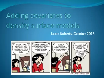 Jason Roberts, October 2015  Topics for this session  Why use covariates other than x and y?