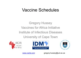 Vaccine Schedules  Gregory Hussey  Vaccines for Africa Initiative  Institute of Infectious Diseases