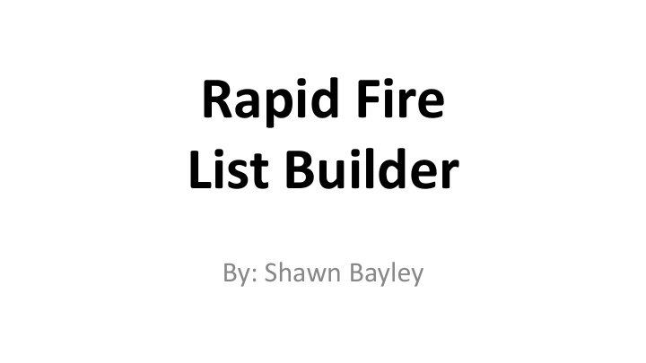rapid fire list builder