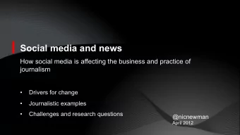 Social media and news  How social media is affecting the business and practice of  journalism