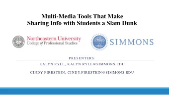 Multi-Media Tools That Make  Sharing Info with Students a Slam Dunk  PRESENTERS:  KALYN RYLL,
