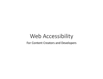 Web Accessibility  For Content Creators and Developers  But first  *stands on soapbox  Many
