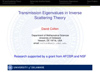Transmission Eigenvalues in Inverse  Scattering Theory  David Colton  Department of Mathematical