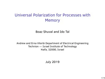 Universal Polarization for Processes with  Memory  Boaz Shuval and Ido Tal  Andrew and Erna Viterbi