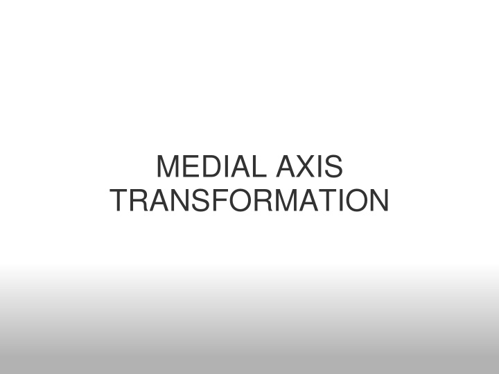 medial axis transformation motivation describe a shape