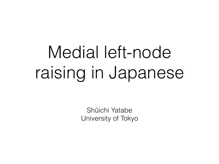 medial left node raising in japanese