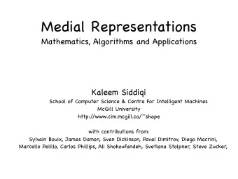 Medial Representations  Mathematics, Algorithms and Applications  Kaleem Siddiqi  School of