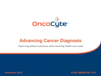 Advancing Cancer Diagnosis  Improving patient outcomes while lowering health care costs  NYSE