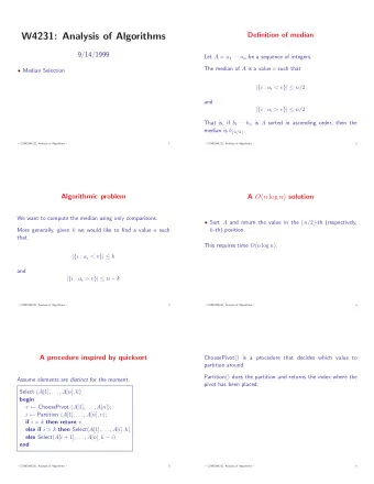 W4231: Analysis of Algorithms  Definition of median  9/14/1999 Let A = a 1    a n be a
