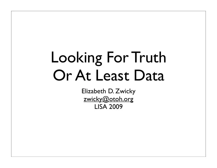 looking for truth or at least data
