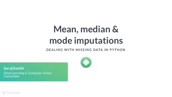 Mean, median &amp;  mode imputations  DEALIN G W ITH  MIS S IN G DATA IN  P YTH ON  Suraj Donthi