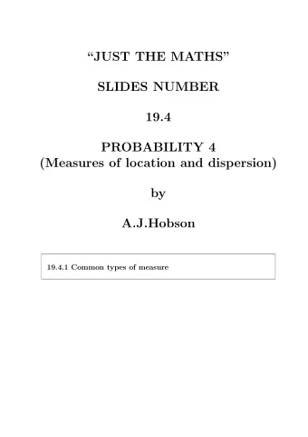 JUST THE MATHS  SLIDES NUMBER  19.4  PROBABILITY 4  (Measures of location and dispersion)  by