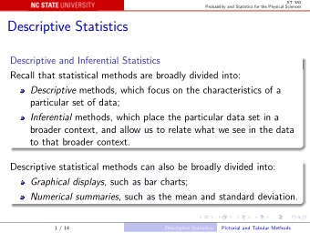 Descriptive Statistics  Descriptive and Inferential Statistics  Recall that statistical methods are