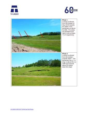 Photo 2.  Looking southeast  from the median  towards Slide 1. The  backscarp has a 1 m  drop, is