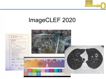 ImageCLEF 2020  Tasks in ImageCLEF 2020  Medical  Lifelog  Coral reef  DrawnUI  2
