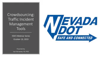 Crowdsourcing:  Traffic Incident  Management  Tools  EDC5 Webinar Series  October 10, 2019