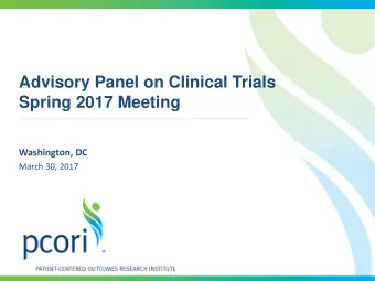 Advisory Panel on Clinical Trials  Spring 2017 Meeting  Washington, DC  March 30, 2017  Welcome and