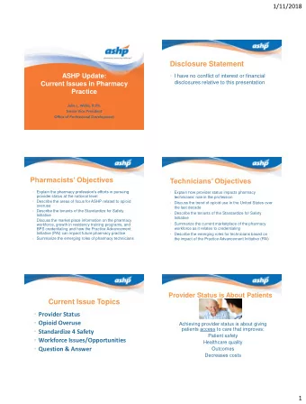 Disclosure Statement  ASHP Update:  I have no conflict of interest or financial  disclosures