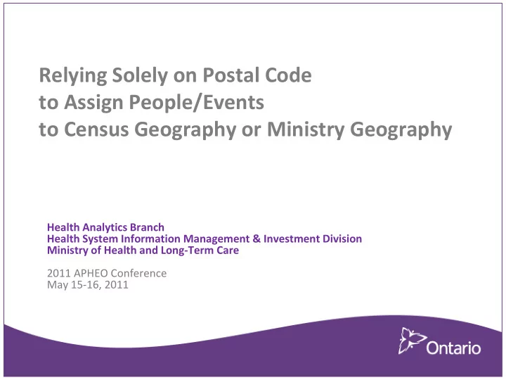 relying solely on postal code to assign people events to