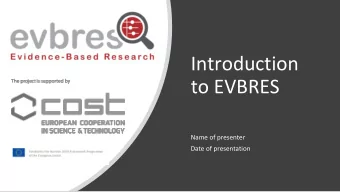 Introduction  to EVBRES  Name of presenter  Date of presentation  What is EVBRES?  A research and