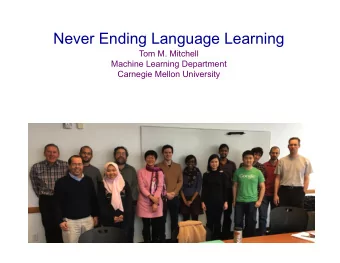 Thesis:  We will never really understand learning  until we build machines that  learn many