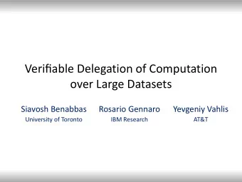 over Large Datasets  Siavosh Benabbas  Rosario Gennaro  Yevgeniy Vahlis  University of Toronto  IBM