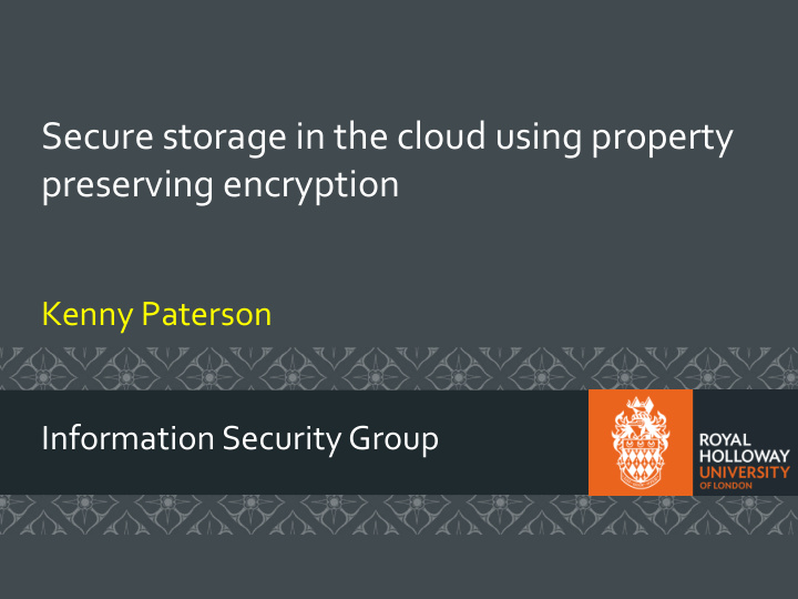 secure storage in the cloud using property preserving