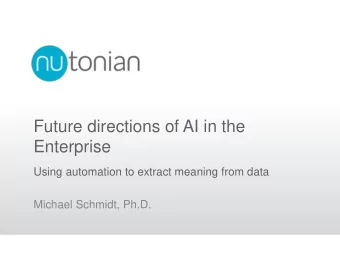 Enterprise  Using automation to extract meaning from data  Michael Schmidt, Ph.D.  About me
