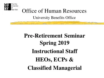 Spring 2019  Instructional Staff  HEOs, ECPs &amp;  Classified Managerial  Pre-Retirement Seminar