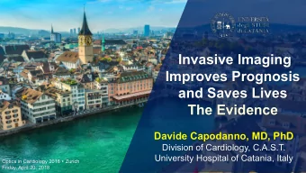 Invasive Imaging  Improves Prognosis  and Saves Lives  The Evidence  Davide Capodanno, MD, PhD