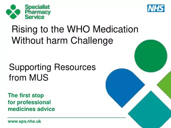 Without harm Challenge  Supporting Resources  from MUS  The first stop  for professional  medicines