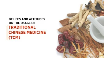 TRADITIONAL  CHINESE MEDICINE  (TCM)  INTRODUCTION  One of the world's oldest forms of  medicine