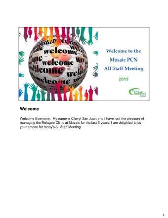 Welcome  Welcome Everyone.  My name is Cheryl San Juan and I have had the pleasure of  managing the