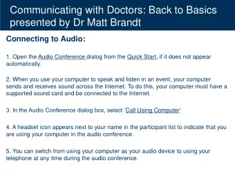 presented by Dr Matt Brandt  Connecting to Audio:  1. Open the Audio Conference dialog from the