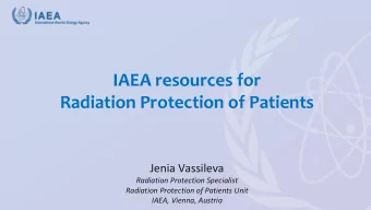 IAEA resources for  Radiation Protection of Patients  Jenia Vassileva  Radiation Protection