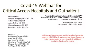 Presented by Kate Tyner  Jessica Trutna, RN, BSN  Moderated by Mounica Soma  Rebecca Hedstrom, RN,