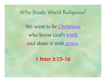 Why Study World Religions?  Why Study World Religions?  Why Study World Religions?  Why Study World